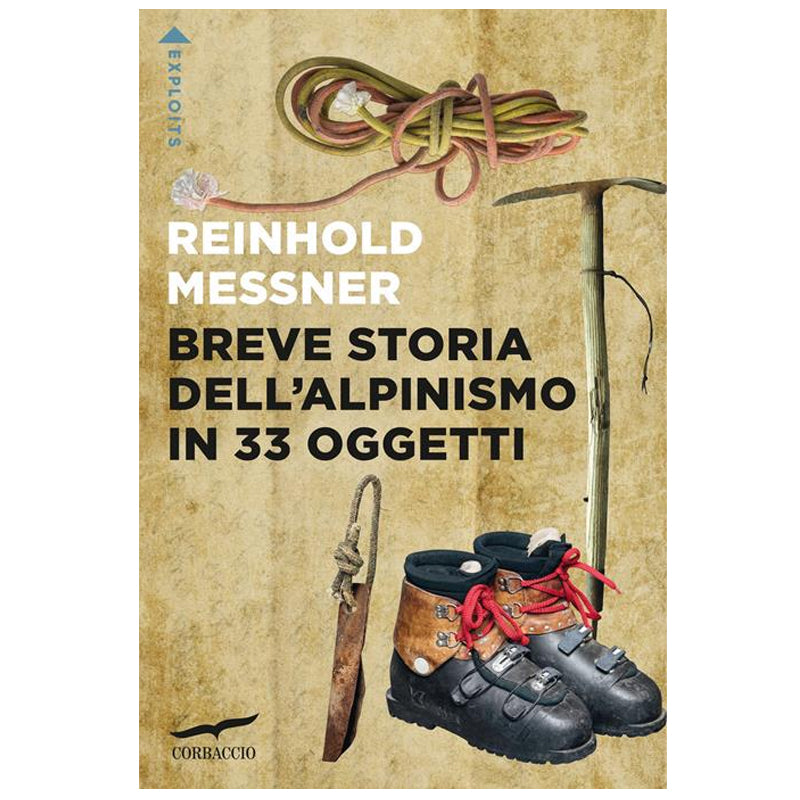 Libro Breve storia dell'alpinismo in 33 oggetti - Reinhold Messner